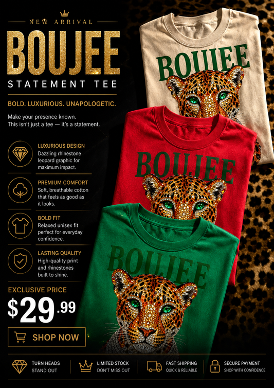BOUJEE

STATEMENT TEE

BOLLEE

BOLD. LUXURIOUS. UNAPOLOGETIC